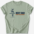 Best Dad in My Age Group T-Shirt — Sage