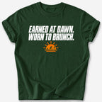 Earned at Dawn T-Shirt — Forest Green