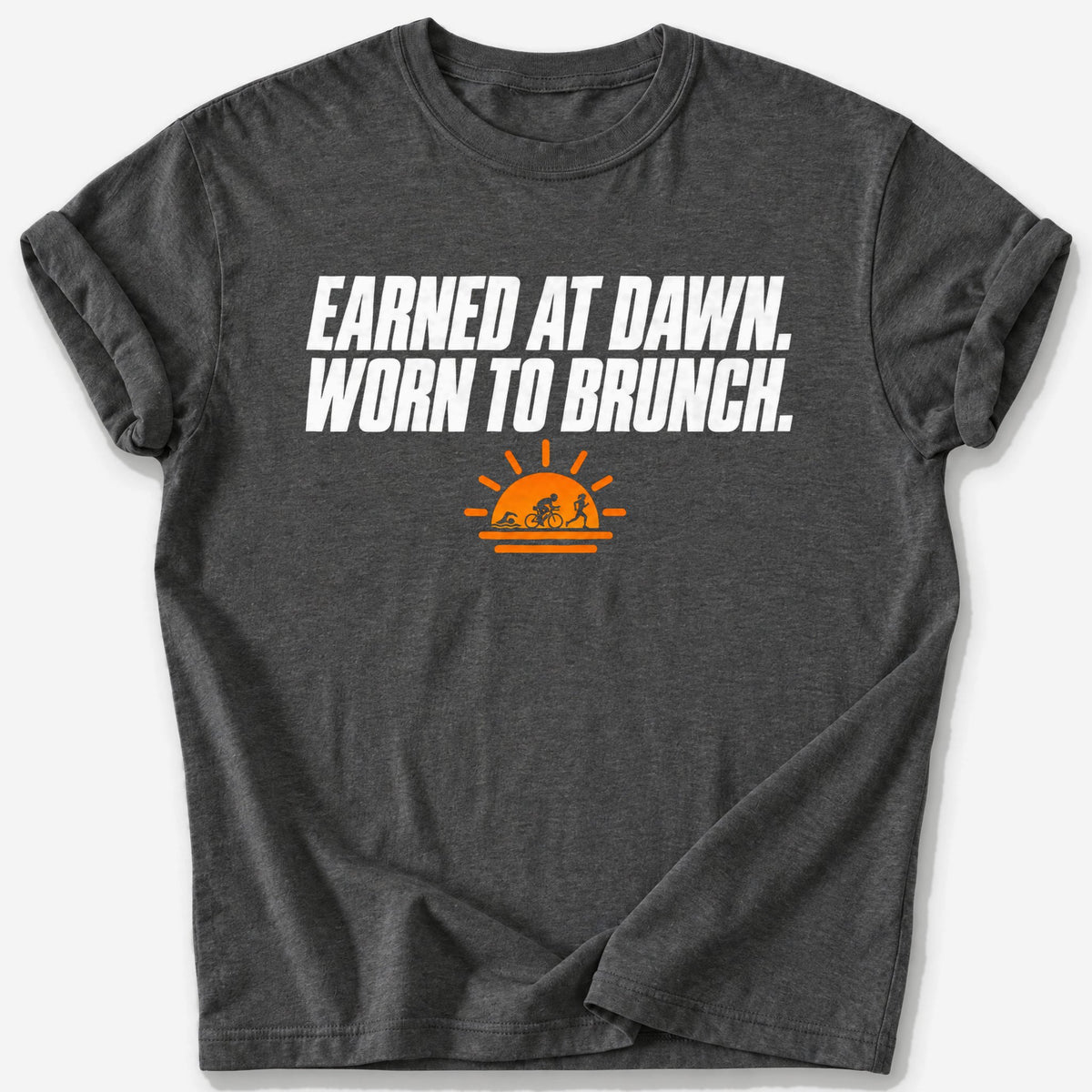 Earned at Dawn T-Shirt — Dark Heather