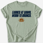 Earned at Dawn T-Shirt — Sage
