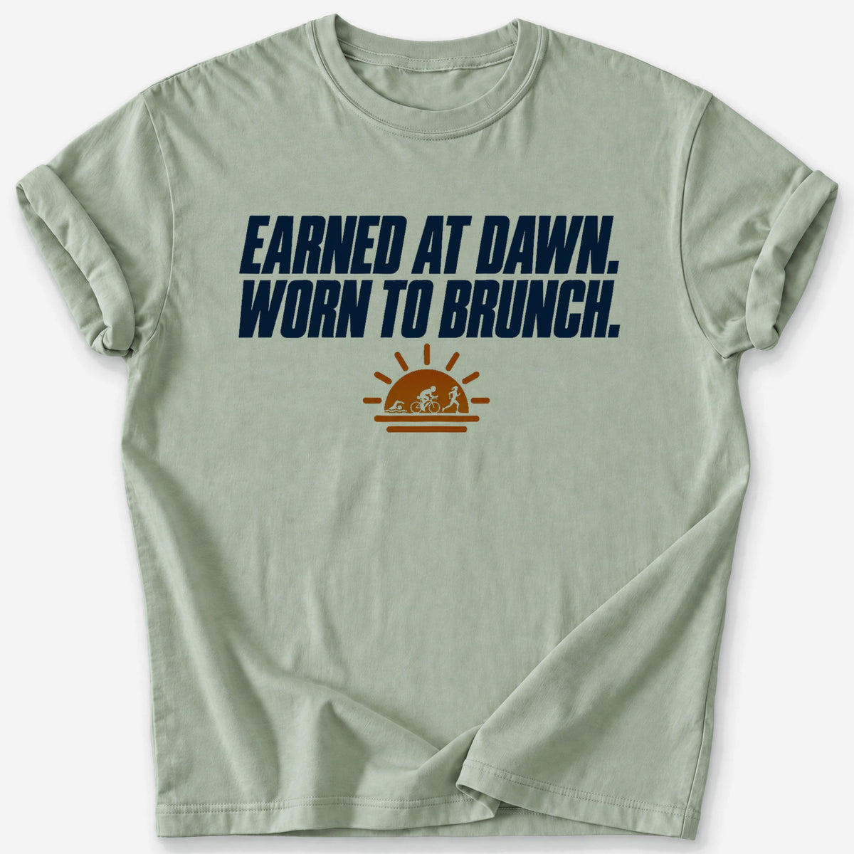 Earned at Dawn T-Shirt — Sage