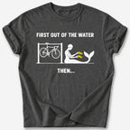 First Out of the Water T-Shirt — Dark Heather