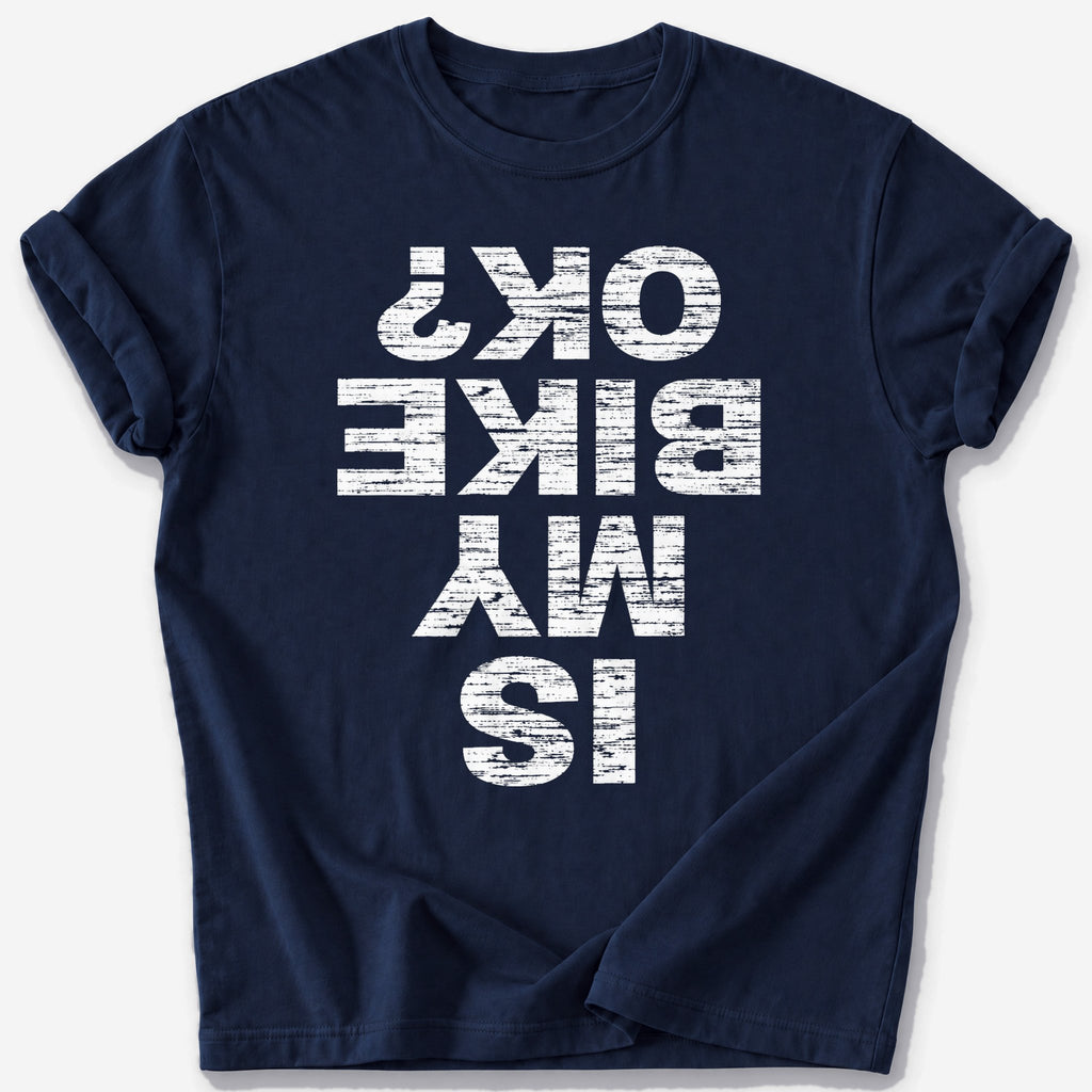 Is My Bike OK? T-Shirt — Navy