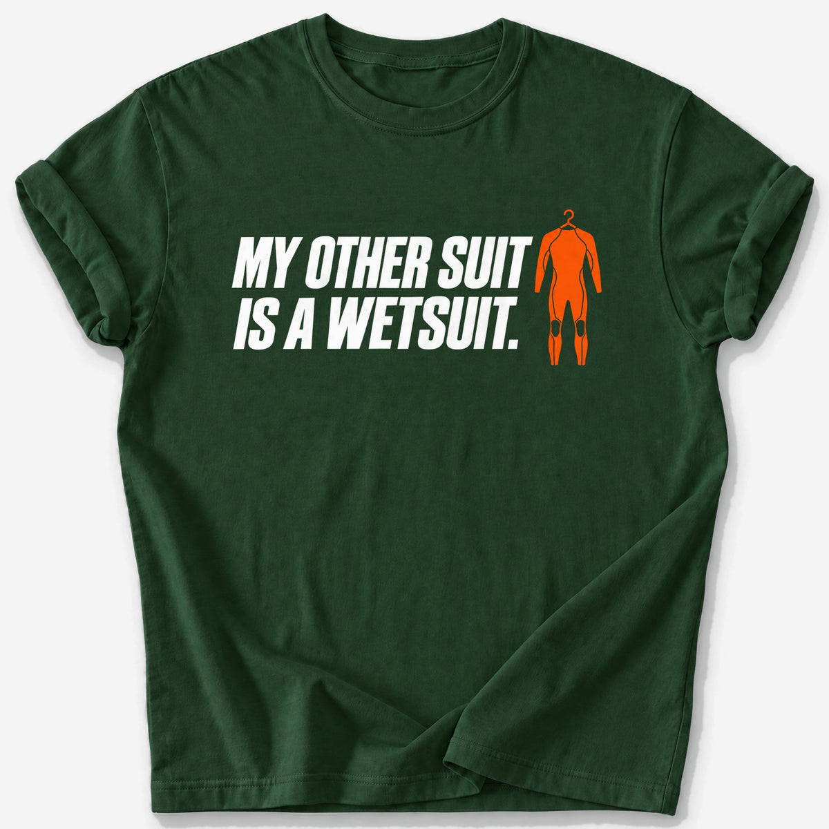 My Other Suit T-Shirt — Forest Green