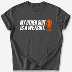 My Other Suit T-Shirt — Dark Heather