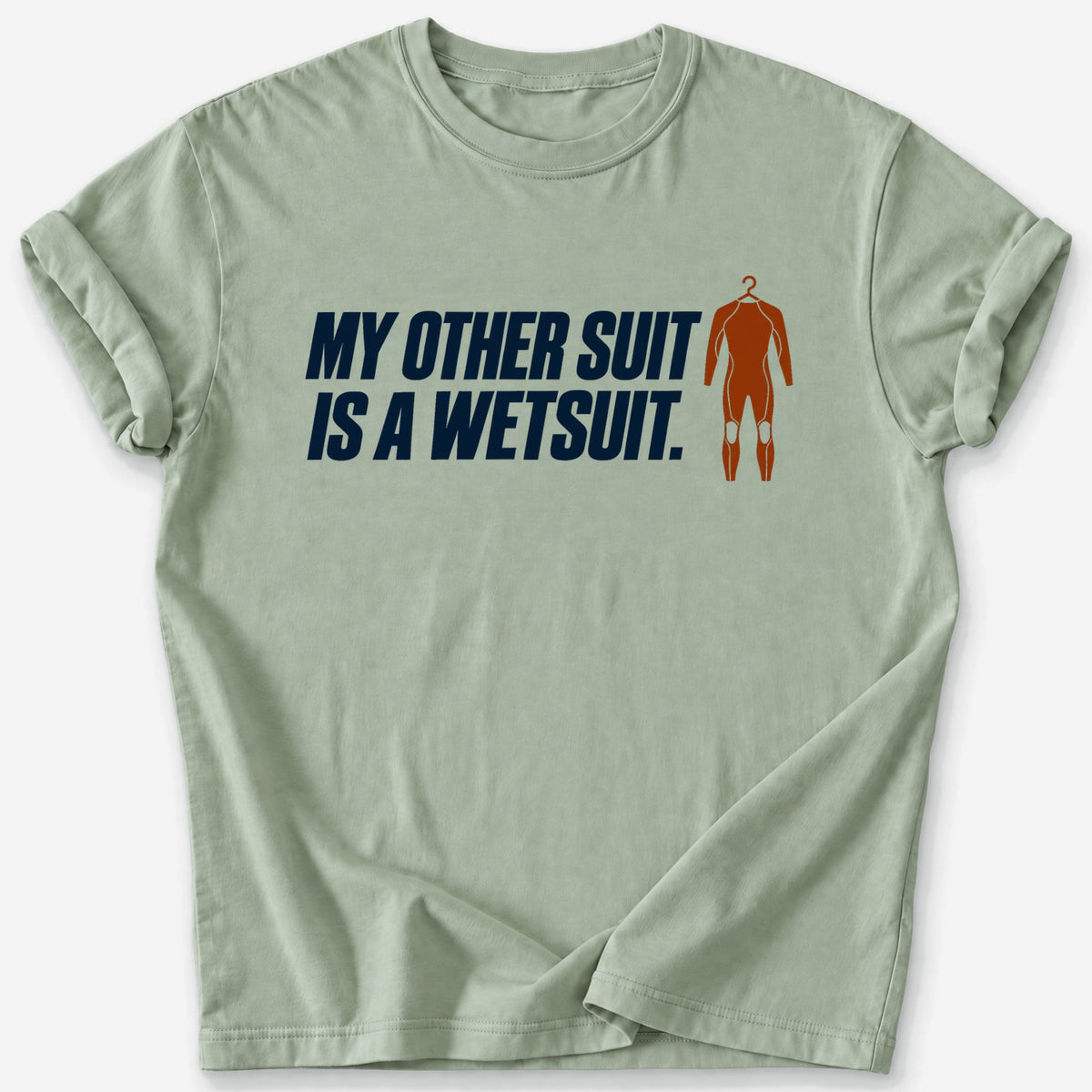 My Other Suit T-Shirt — Sage