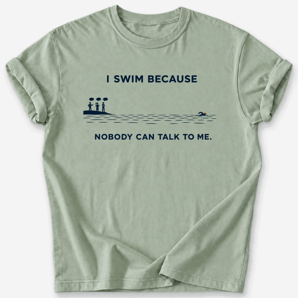 Nobody Can Talk to Me T-Shirt — Sage