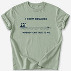 Nobody Can Talk to Me T-Shirt — Sage