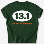 Plus the Swim and Bike 13.1 T-Shirt — Forest Green