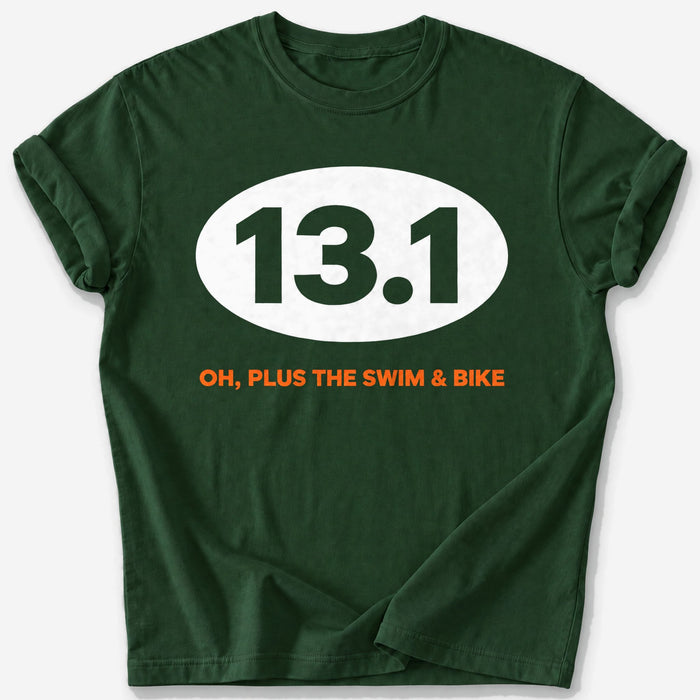 Plus the Swim and Bike 13.1 T-Shirt