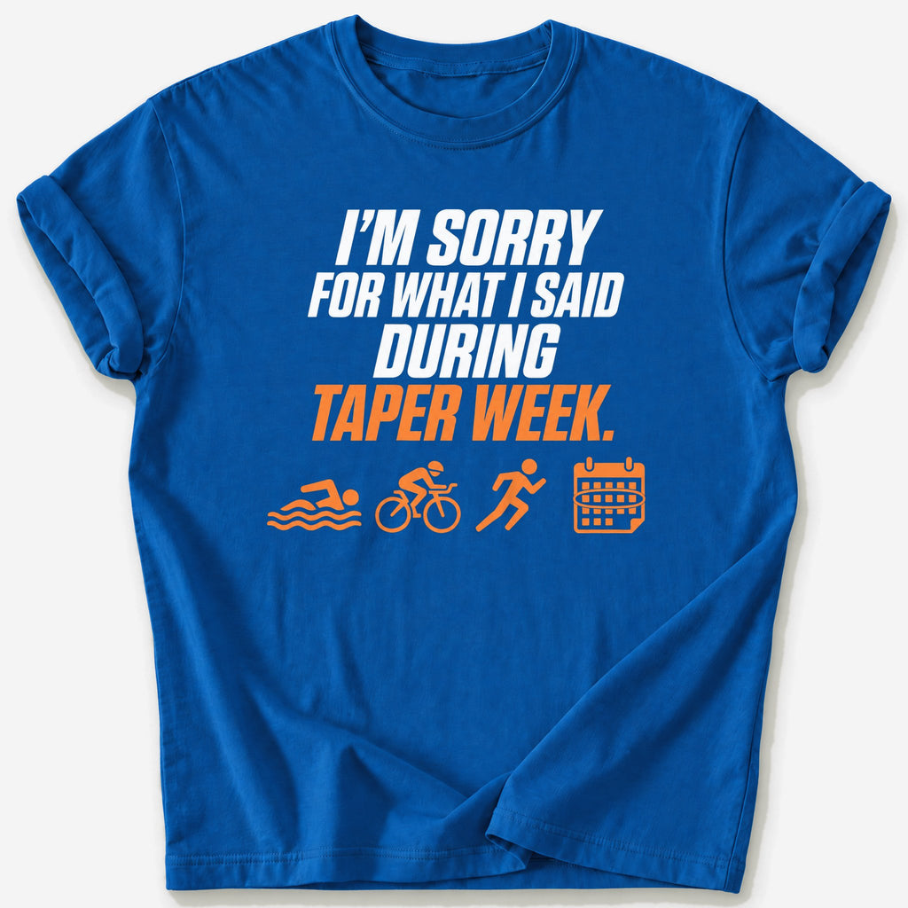 Taper Week Apology T-Shirt — Royal