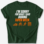 Taper Week Apology T-Shirt — Forest Green