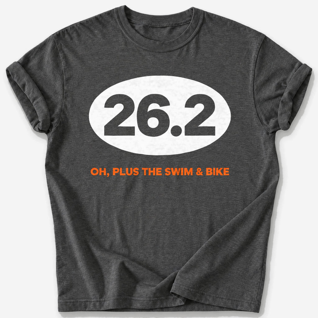 Plus the Swim and Bike 26.2 T-Shirt — Dark Heather
